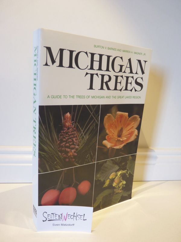 Michigan Trees: A Guide to the Trees of Michigan and the Great Lakes Region - Burton V. Barnes, Warren H. Wagner Jr.