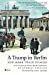 A Tramp in Berlin: New Mark Twain Stories: an Account of Twain's Berlin Adventures [Soft Cover ] - Austilat, Andreas