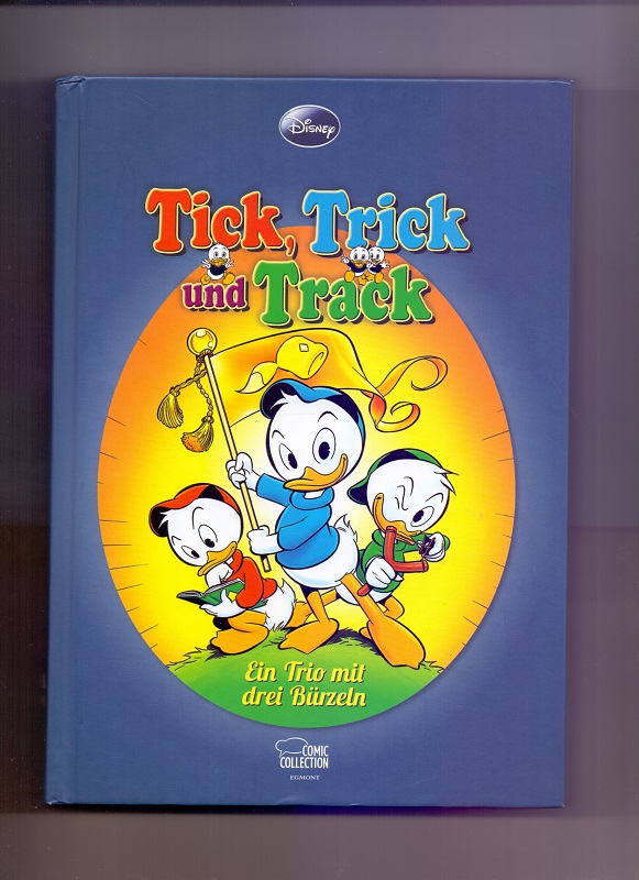 Tick, Trick und Track : ein Trio mit drei Bürzeln. Disney. [Übers. der Geschichten: Horst Berner . Verantw. Red.: Domonik Madecki] - Madecki, Dominik und Jano Rohleder