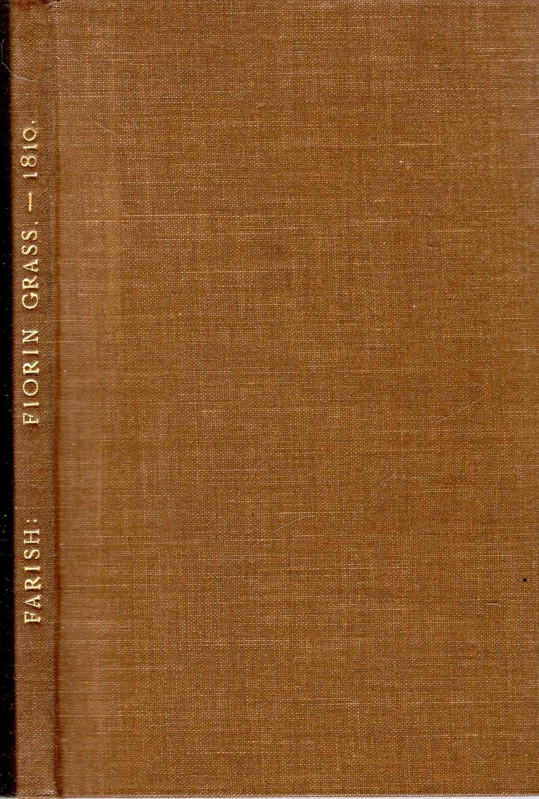 Treatise on Fiorin Grass; with A Short Description of its Nature and Properties, together with the Soils and Manures. Farish, John [Very Good] [Hardc