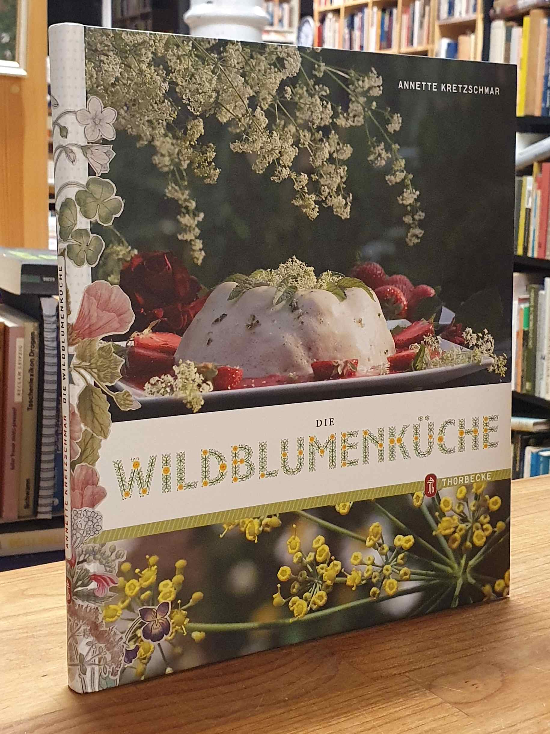 Die Wildblumenküche, - Kretzschmar, Annette,