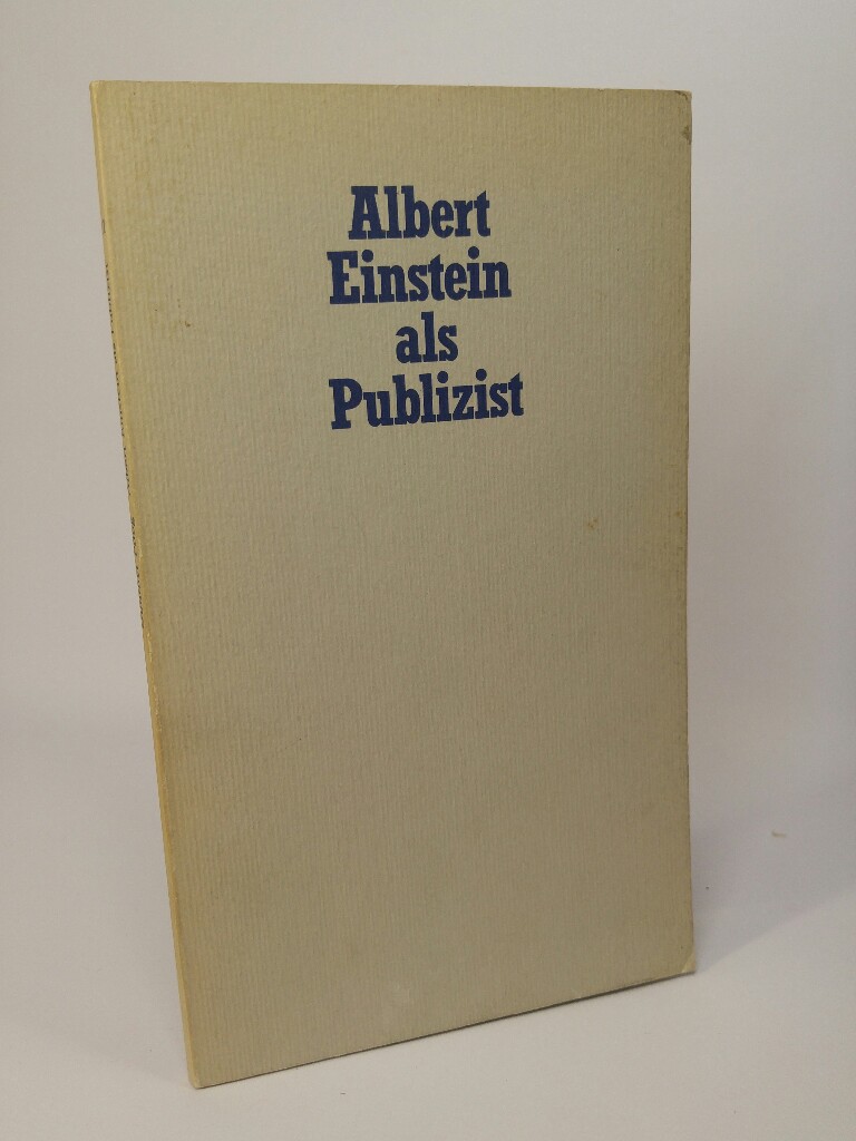 Albert Einstein als Publizist 1919 - 1933. Kleine Schriften der Deutschen Bibliothek, Nr. 1 - Pflug, Günther