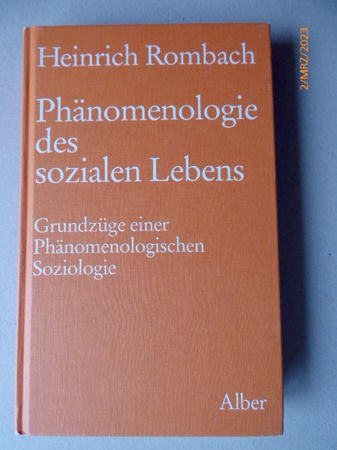 Phänomenologie des sozialen Lebens : Grundzüge einer phänomenologischen Soziologie. - Rombach, Heinrich