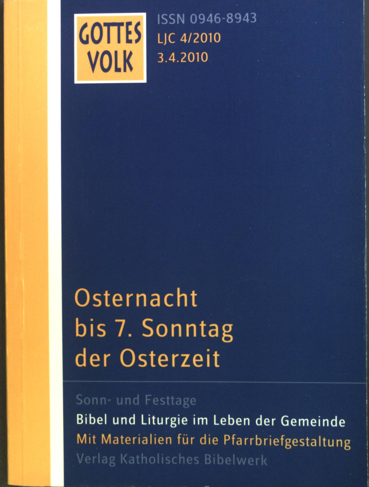 Osternacht bis 7. Sonntag der Osterzeit. Gottes Volk; LJC 4/2010; 3.4.2010 - Krautter, Bernhard