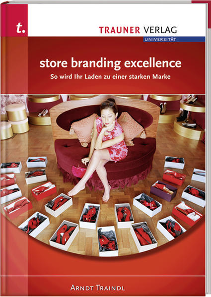 store branding excellence: So wird Ihr Laden zu einer starken Marke - Arndt, Traindl