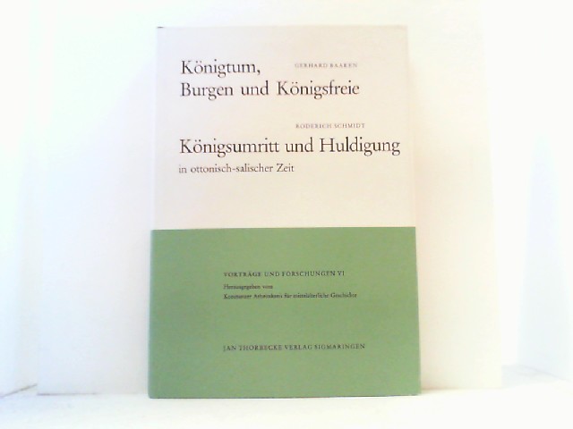 Königtum, Burgen und Königsfreie + Königsumritt und Huldigung in ottonisch-salischer Zeit. 2 Teile in einem Band. - Baaken, Gerhard und Roderich Schmidt,