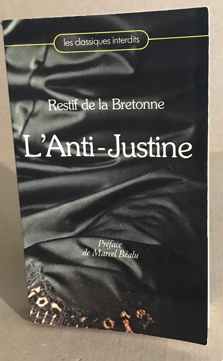 L'anti-justine - Restif de la Bretonne Nicolas
