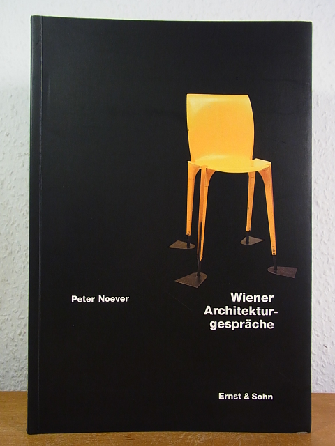 Wiener Architekturgespräche. Gespräche aus der Wiener Architekturzeitschrift UMRISS zwischen 1982 und 1991 - Noever, Peter - herausgegeben von Elisabeth Schweeger