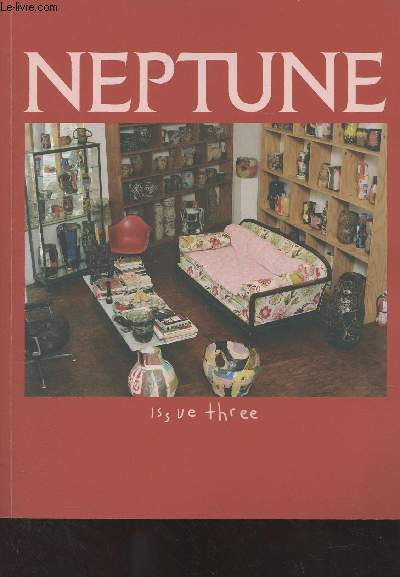 Neptune, Issue 3 : Letter from the Editor - Halleroed - Seventh House Gallery - Max Zinser - Zelikha Dinga - Giancarlo Valle - Alain Baraton - Godefr