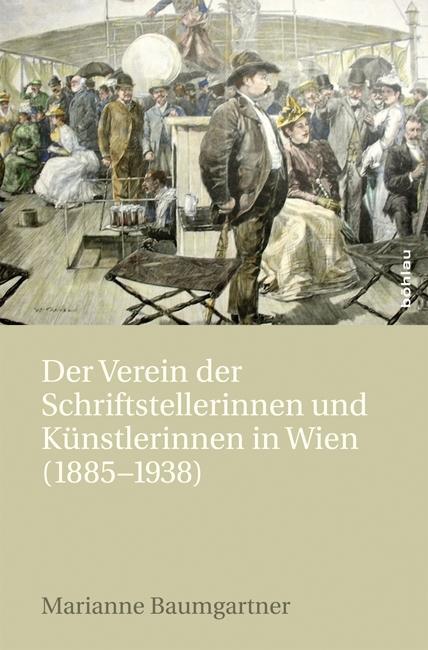 Der Verein der Schriftstellerinnen und KÃƒÂ¼nstlerinnen in Wien - Baumgartner, Marianne