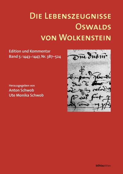 Die Lebenszeugnisse Oswalds von Wolkenstein 1443-1447, Nr.387-524 - Anton Schwob