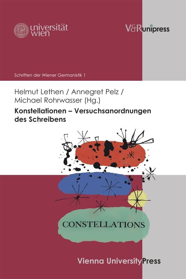 Konstellationen - Versuchsanordnungen des Schreibens - Lethen, Helmut|Pelz, Annegret|Rohrwasser, Michael