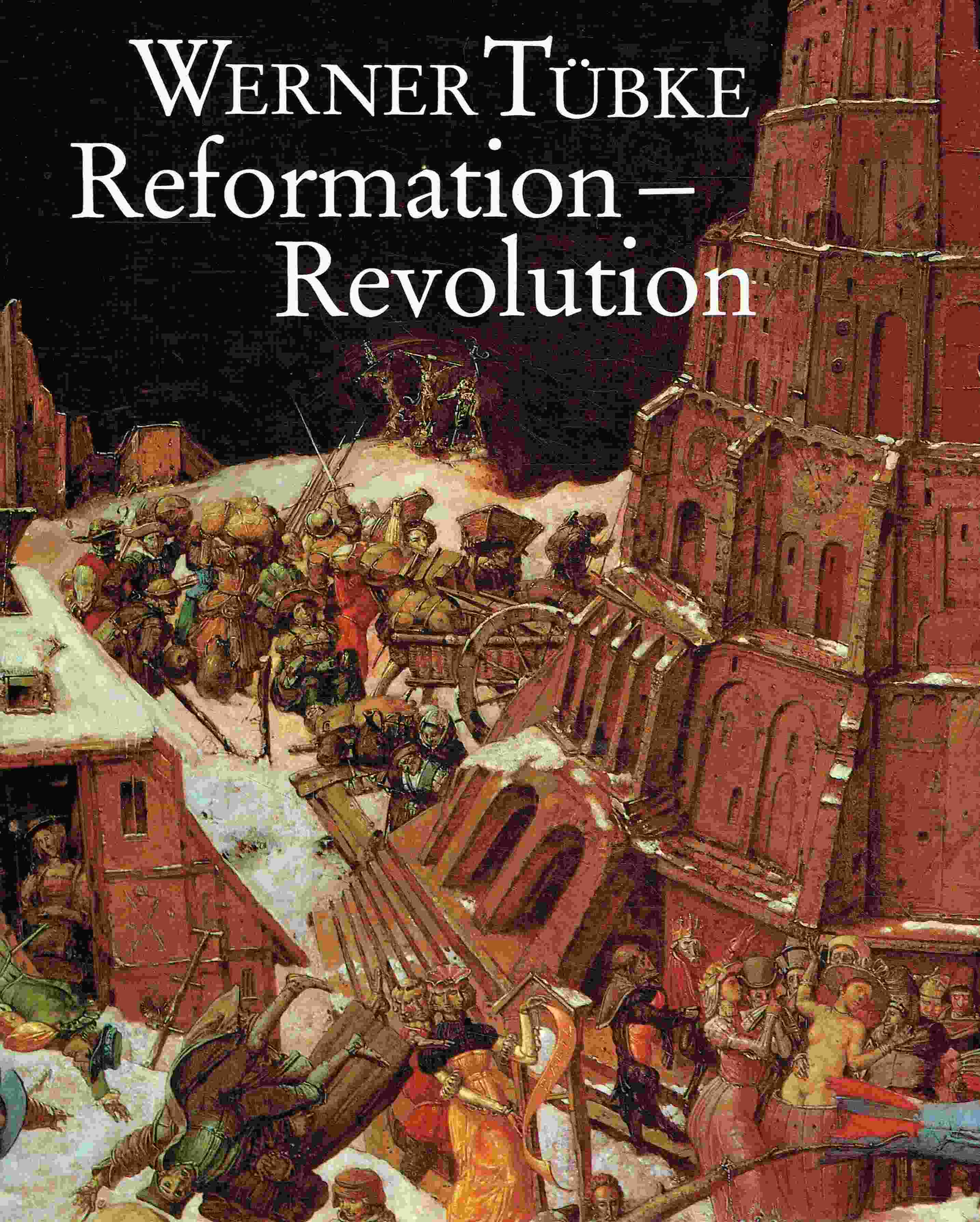 Reformation - Revolution : Panorama Frankenhausen , Monumentalbild von Werner Tübke. - Tübke, Werner