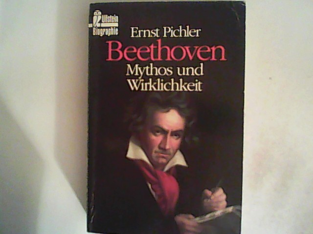 Beethoven. Mythos und Wirklichkeit - Pichler, Ernst