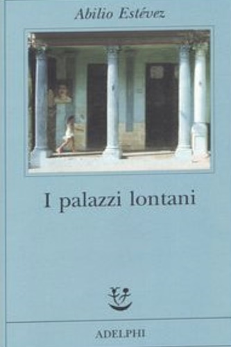 I palazzi lontani. - Estevez, Abilio.