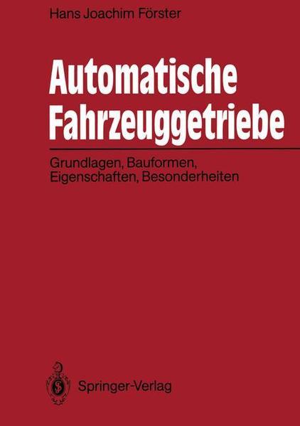 Automatische Fahrzeuggetriebe : Grundlagen, Bauformen, Eigenschaften, Besonderheiten. - Förster, Hans Joachim