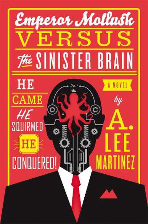 Emperor Mollusk Versus The Sinister Brain (Paperback) - A. Lee Martinez