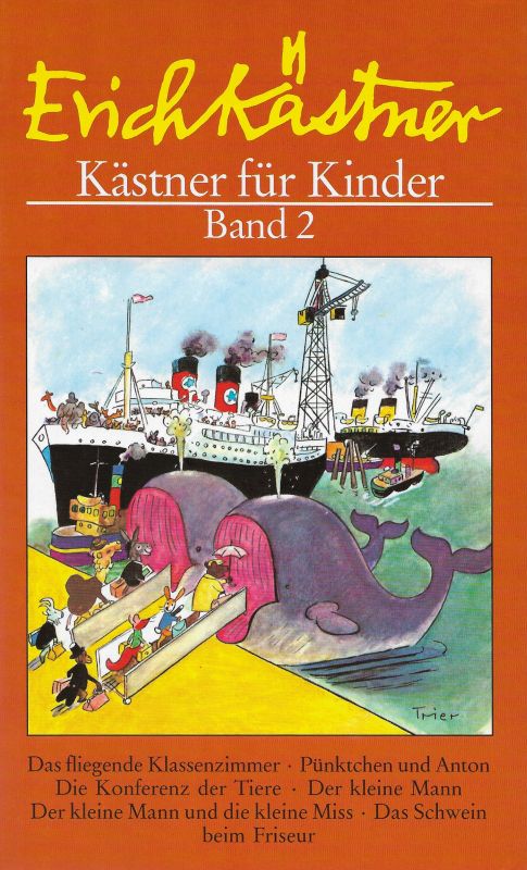 Kästner für Kinder Band 2 Das fliegende Klassenzimmer Pünktchen und Anton Die Konferenz der Tiere Der kleine Mann Der kleine Mann und die kleine Miss Das Schwein beim Friseur - Kästner