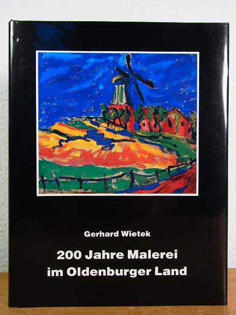 200 Jahre Malerei im Oldenburger Land 1786 - 1986 - Wietek, Gerhard