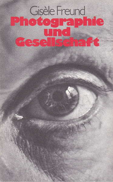 Photographie und Gesellschaft. - Freund, Gisele