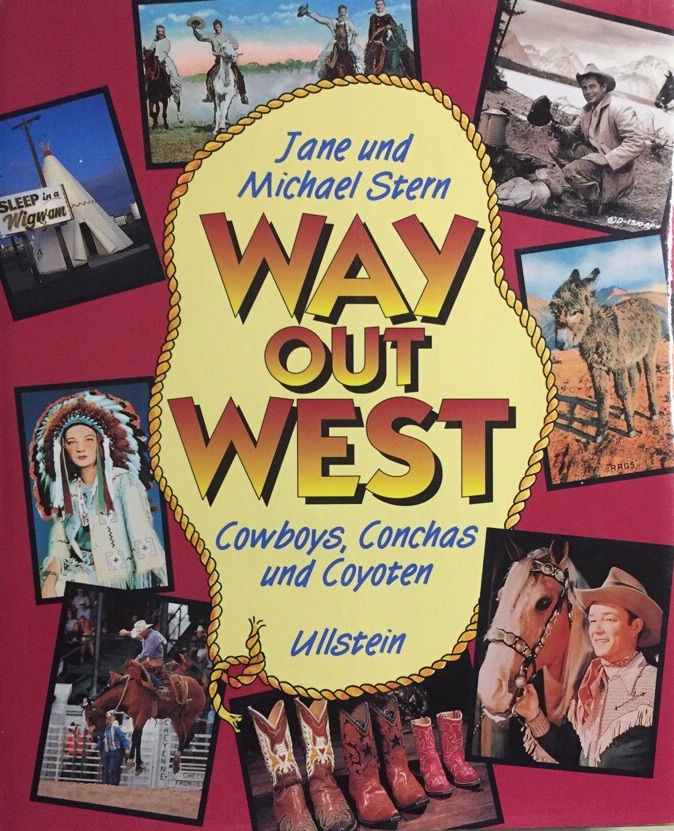 Way out West. Cowboys, Conchas und Coyoten. - Stern, Jane und Michael