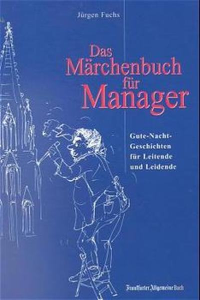 Das Märchenbuch für Manager: 