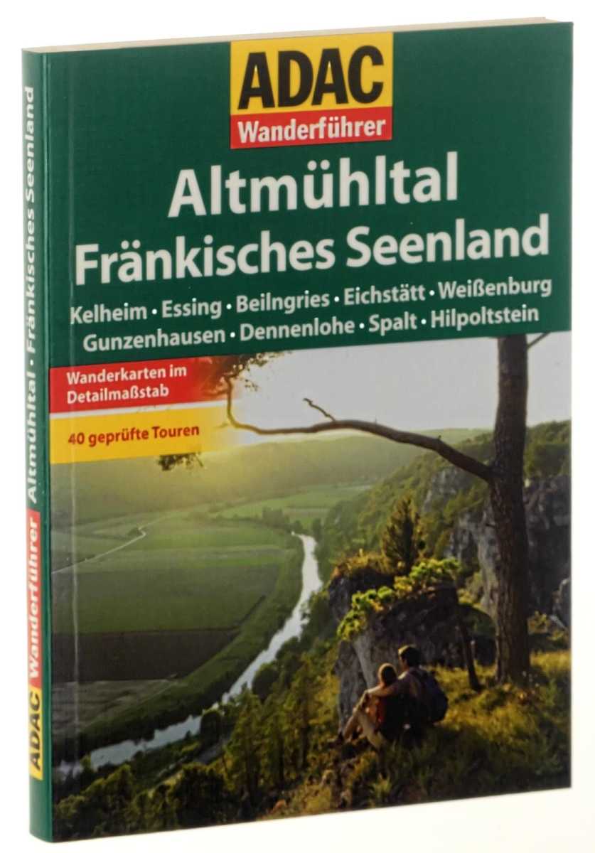 Altmühltal, Fränkisches Seenland. Kehlheim, Essing, Beilngries, Eichstätt, Weißenburg, Gunzenhausen, Dennenlohe, Spalt, Hilpoltstein. [40 geprüfte Touren].