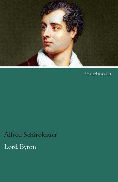 Lord Byron - Alfred Schirokauer