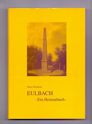 Eulbach : ein Heimatbuch. von. [Stadt Michelstadt] / Rathaus- und Museumsreihe ; Bd. 21 - Weidmann, Walter