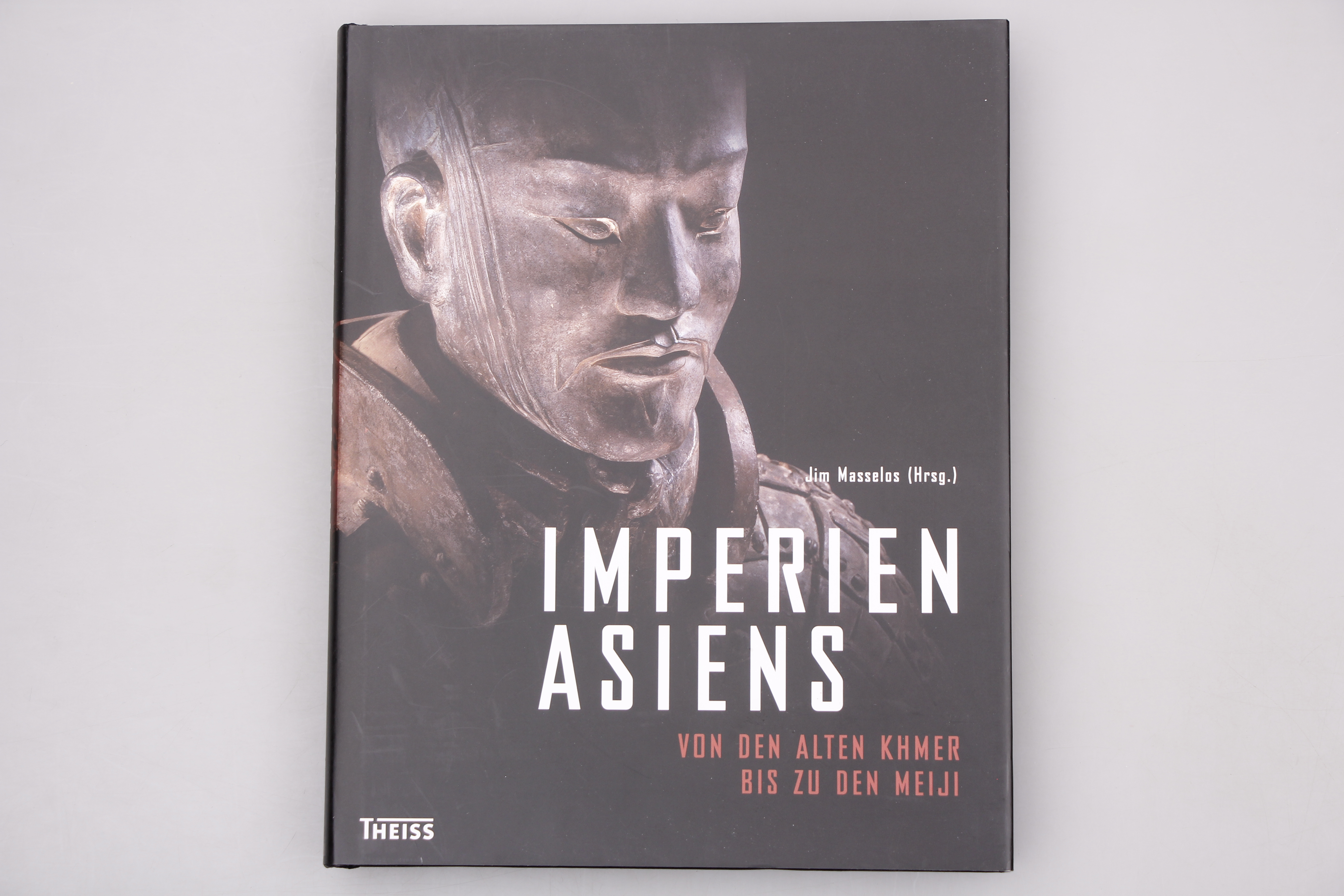 IMPERIEN ASIENS. Von den alten Khmer zu den Meiji - [Hrsg.]: Masselos, Jim