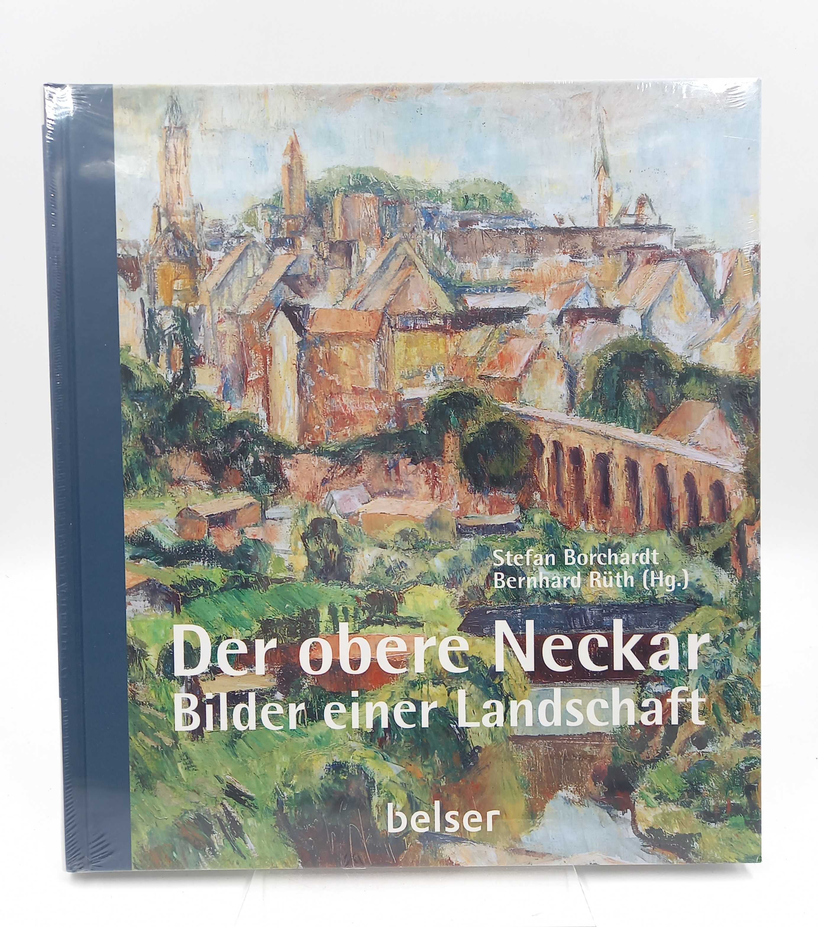 Der obere Neckar Bilder einer Landschaft - Borchardt, Stefan / Rüth, Bernhard (Hg.) -
