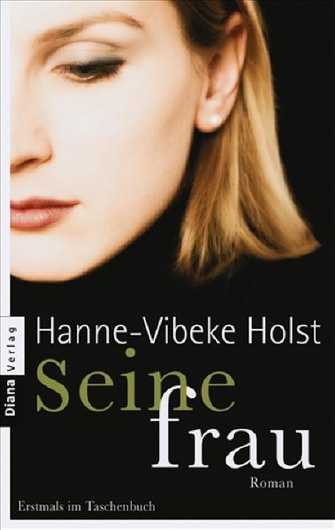 Seine Frau Roman - Holst, Hanne-Vibeke und Hanne Hammer