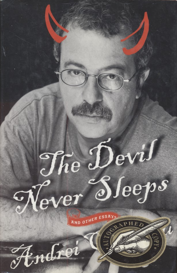 [ SIGNED ] The Devil Never Sleeps and Other Essays. - Codrescu, Andrei
