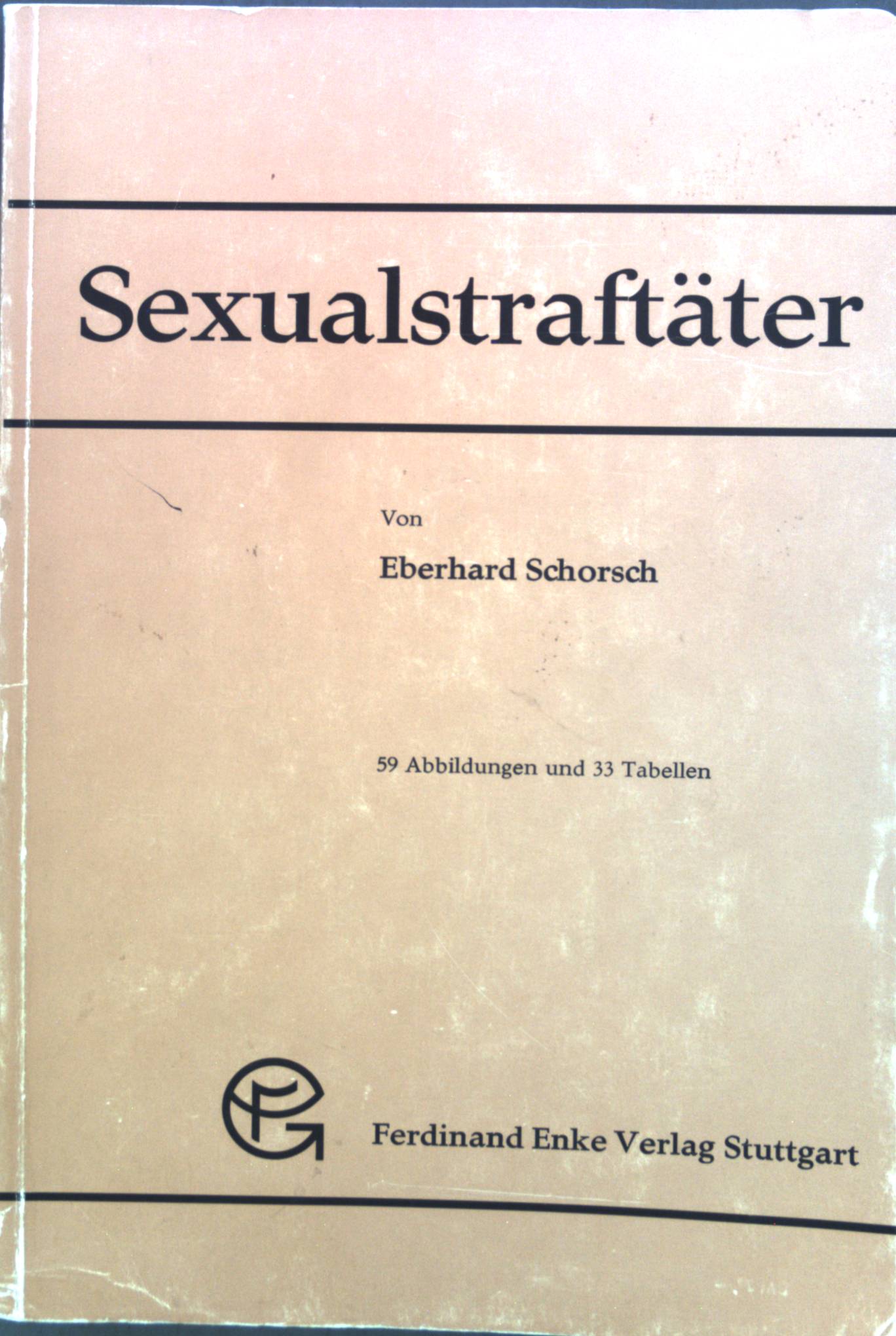 Sexualstraftäter. - Schorsch, Eberhard