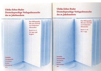 Deutschsprachige Verlagsalmanache des 20. Jahrhunderts. Eine Bibliographie. Mit einer Auswahl von Sortimenter-Almanachen. 2 Bde. - Erber-Bader, Ulrike