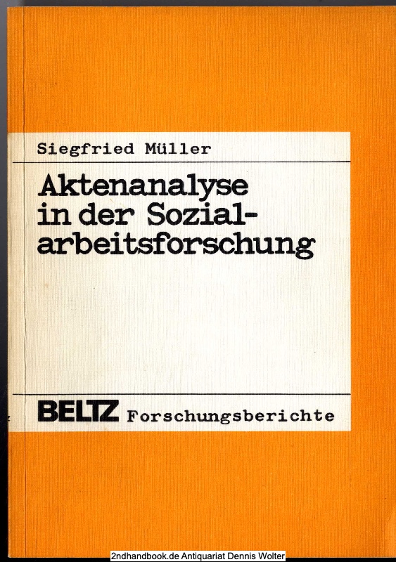Aktenanalyse in der Sozialarbeitsforschung - Müller, Siegfried (Verfasser)