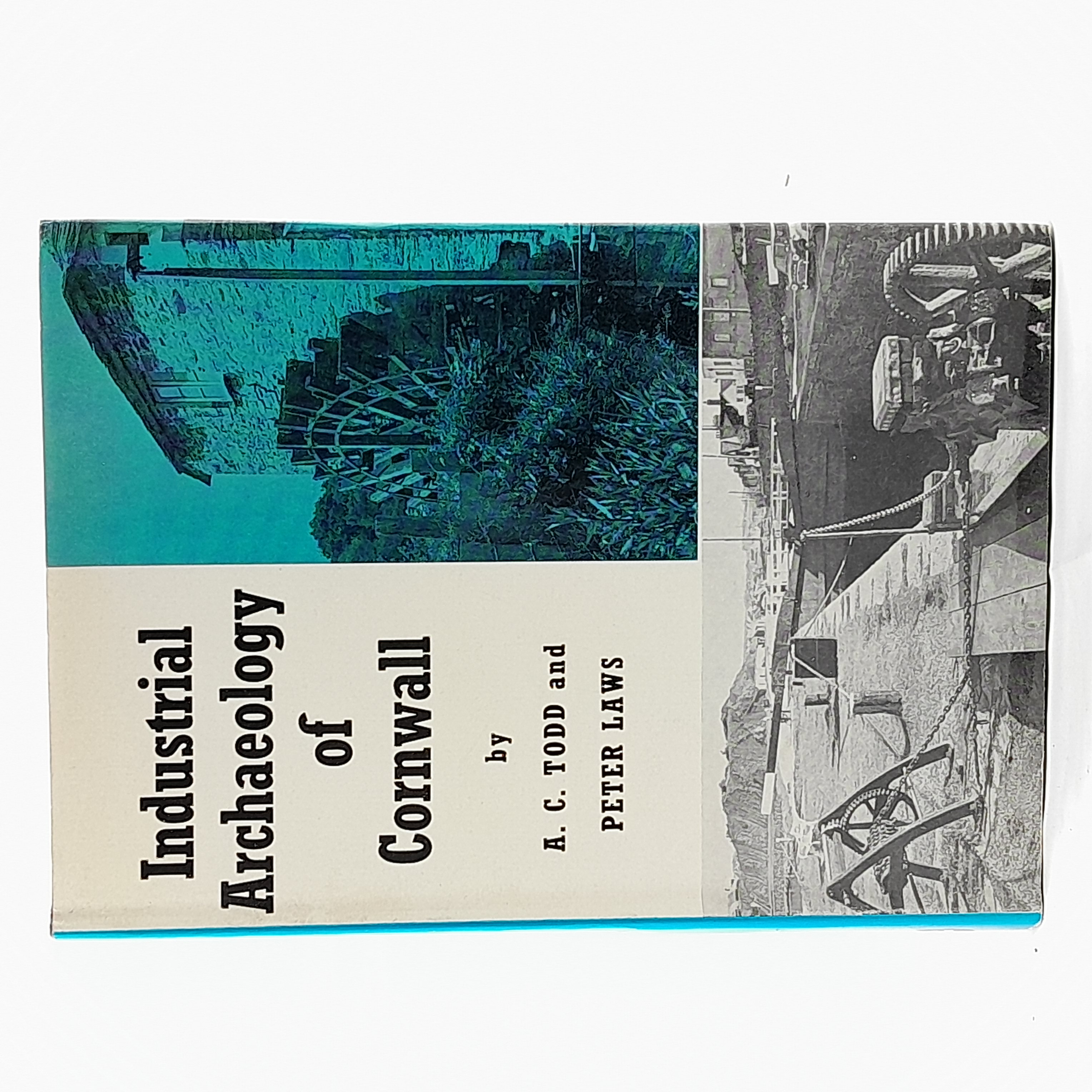 Industrial Archaeology of Cornwall (Industrial Archaeology of British Isles S.) - Todd, Arthur Cecil and Laws, Peter