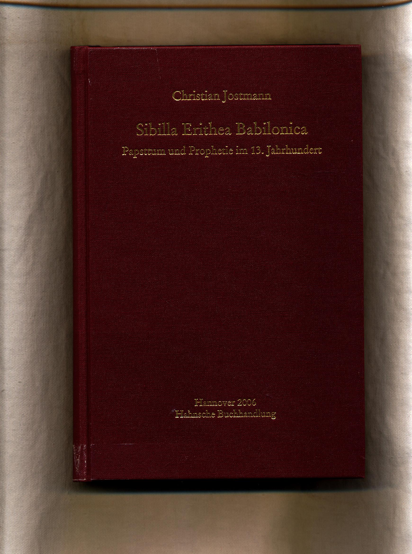 Sibilla Erithea Babilonica Papsttum und Prophetie im 13. Jahrhundert - Jostmann, Christian