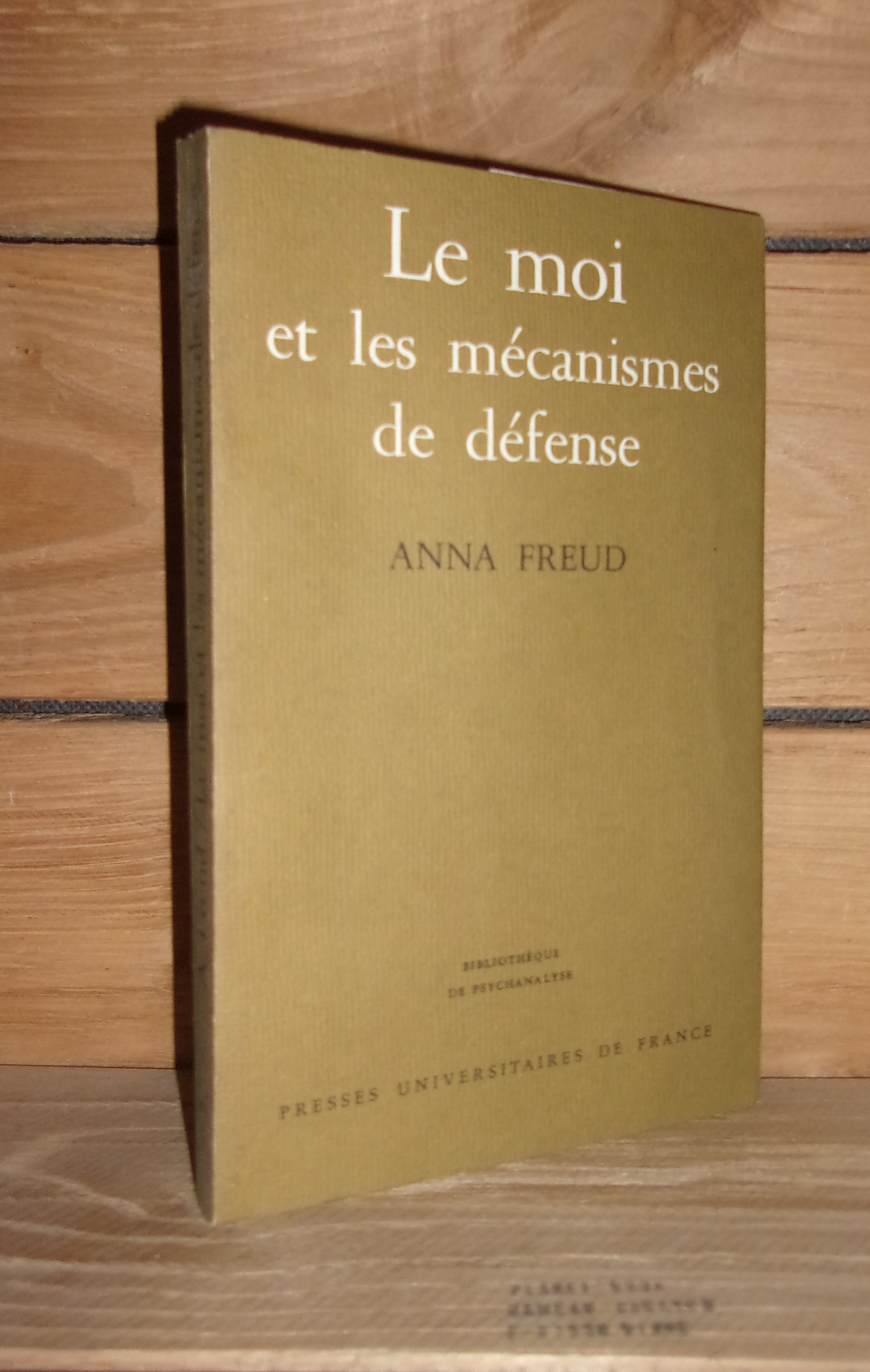 LE MOI ET LES MECANISMES DE DEFENSE - (das ich und die abwehrmechanismen) - FREUD Anna - (Anne Berman)