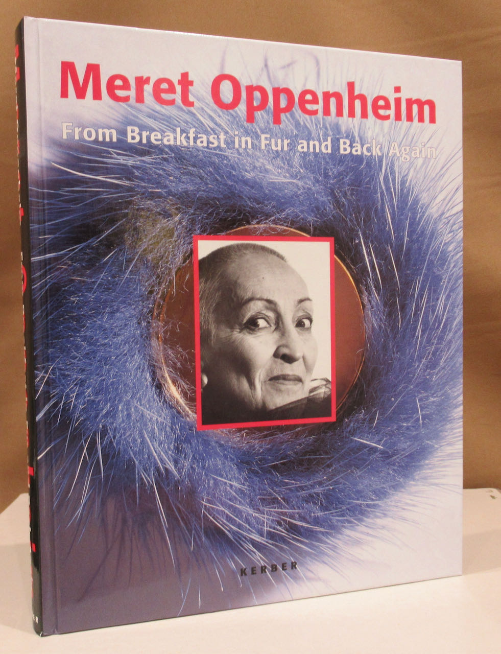 From breakfast in für and back again. Die Pelztasse war nur der Anfang. The conflation of images, language and objects in Meret Oppenheim's applied poetry. Verschmelzung von Bildern, Sprache, Gegenständen in Meret Oppenheims angewandter Poesie. With contributions by - mit Beiträgen von Belinda Grace Gardner. - Oppenheim, Meret - Levy, Thomas (Hrsg.).