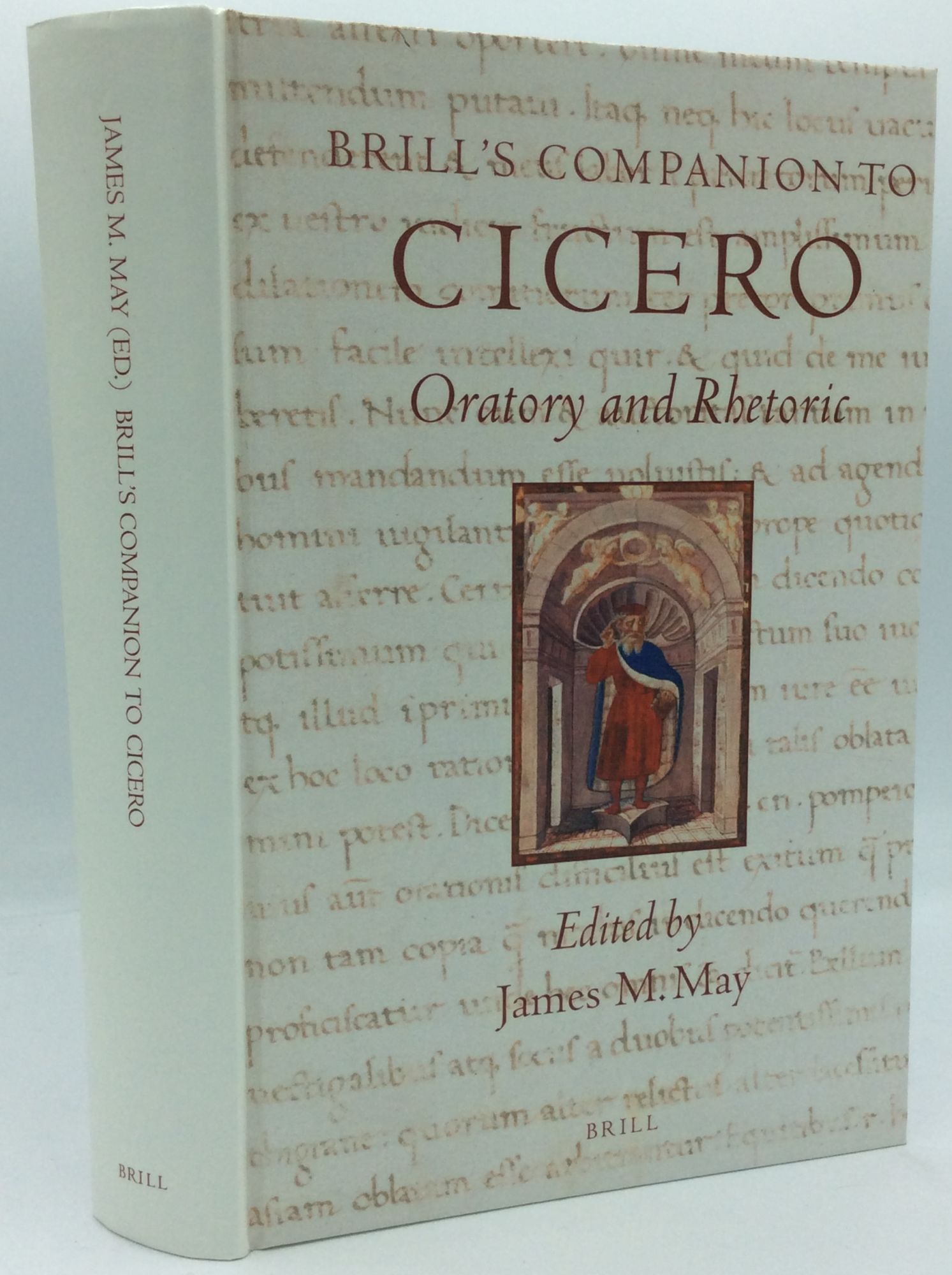 BRILL'S COMPANION TO CICERO: Oratory and Rhetoric - James M. May, ed