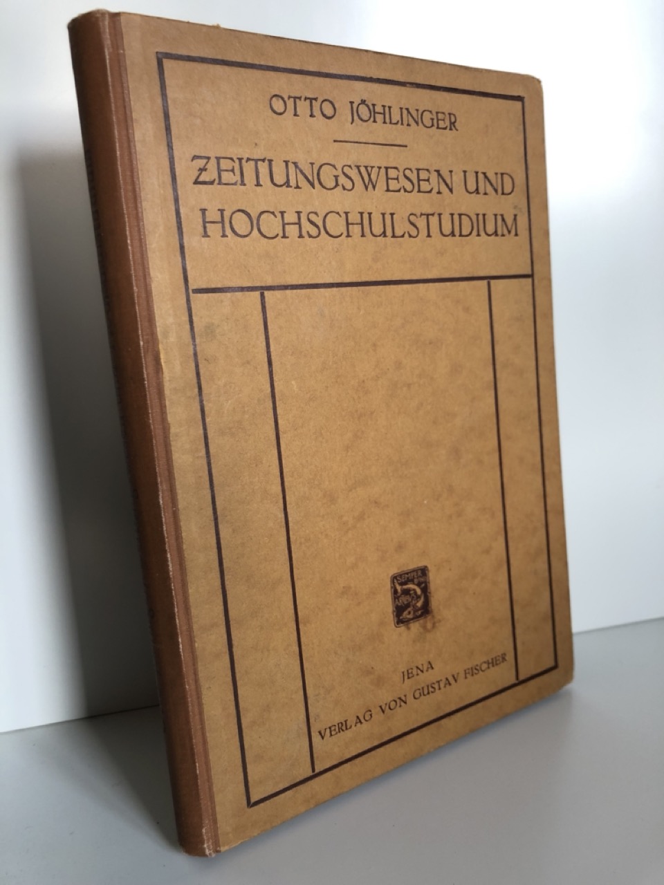 Zeitungswesen und Hochschulstudium. Einführung zu den Vorlesungen über: Die Zeitungswesen in Deutschland und im Ausland. - Jöhlinger, Otto