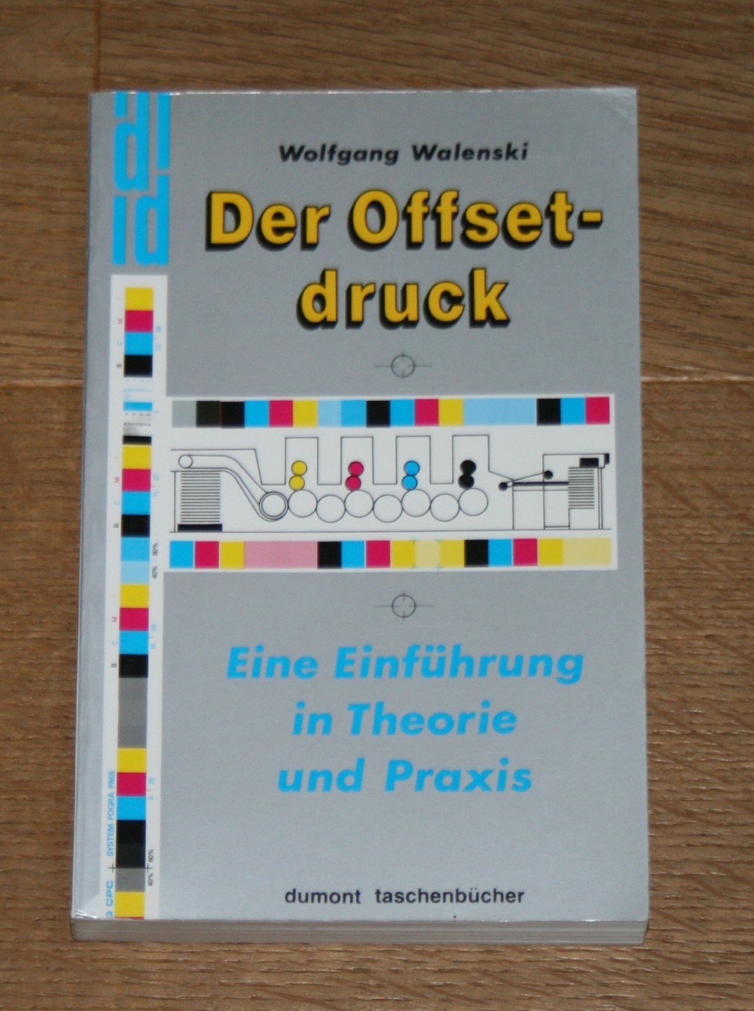 Der Offsetdruck. Eine Einführung in Theorie und Praxis. - Walenski, Wolfgang