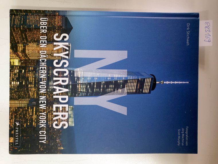 NY Skyscrapers: Über den Dächern von New York City: - Stichweh, Dirk, Jörg Machirus und Scott Murphy