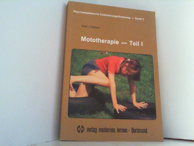 Mototherapie - Teil I. (Psychomotorische Entwicklungsförderung, Band 2) - Kiphard, Ernst J.