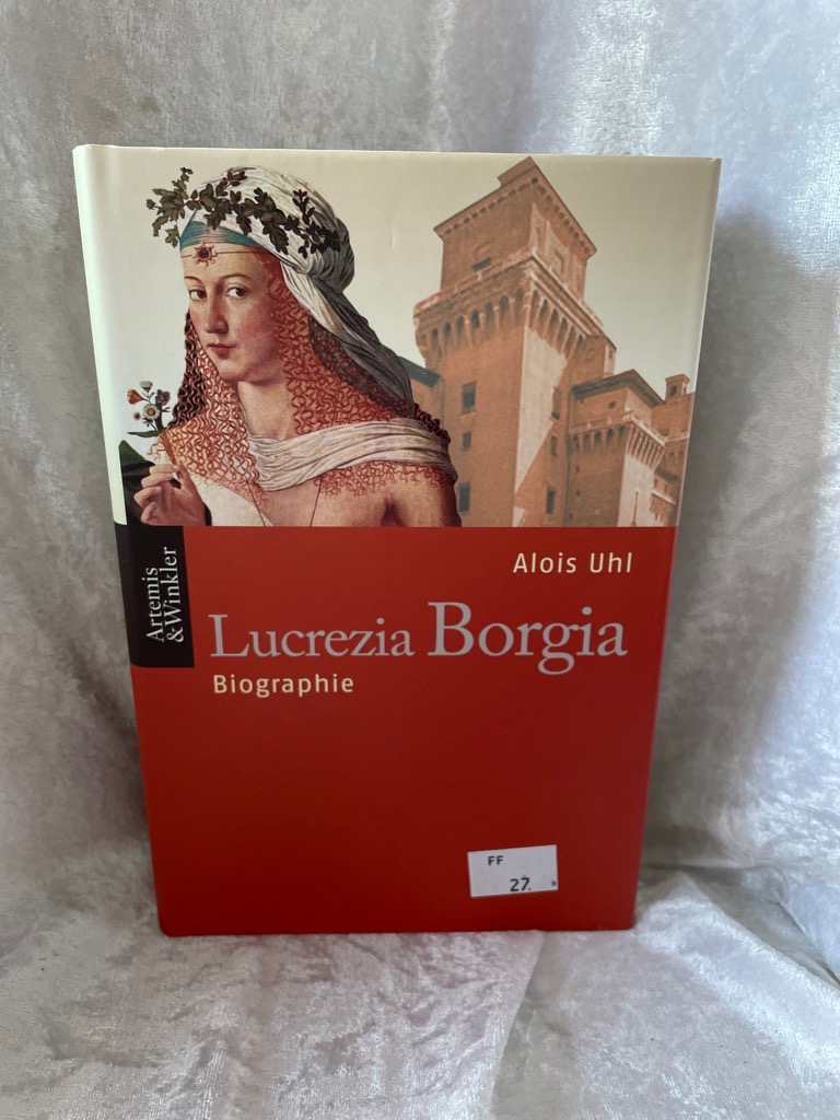 Lucrezia Borgia: Biographie - Uhl, Alois