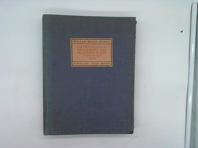 Entwicklungsgeschichte der modernen Kunst in drei Bänden. Band I. Die Entstehung der Malerei. 2. Auflage - Meier-Graefe, Julius