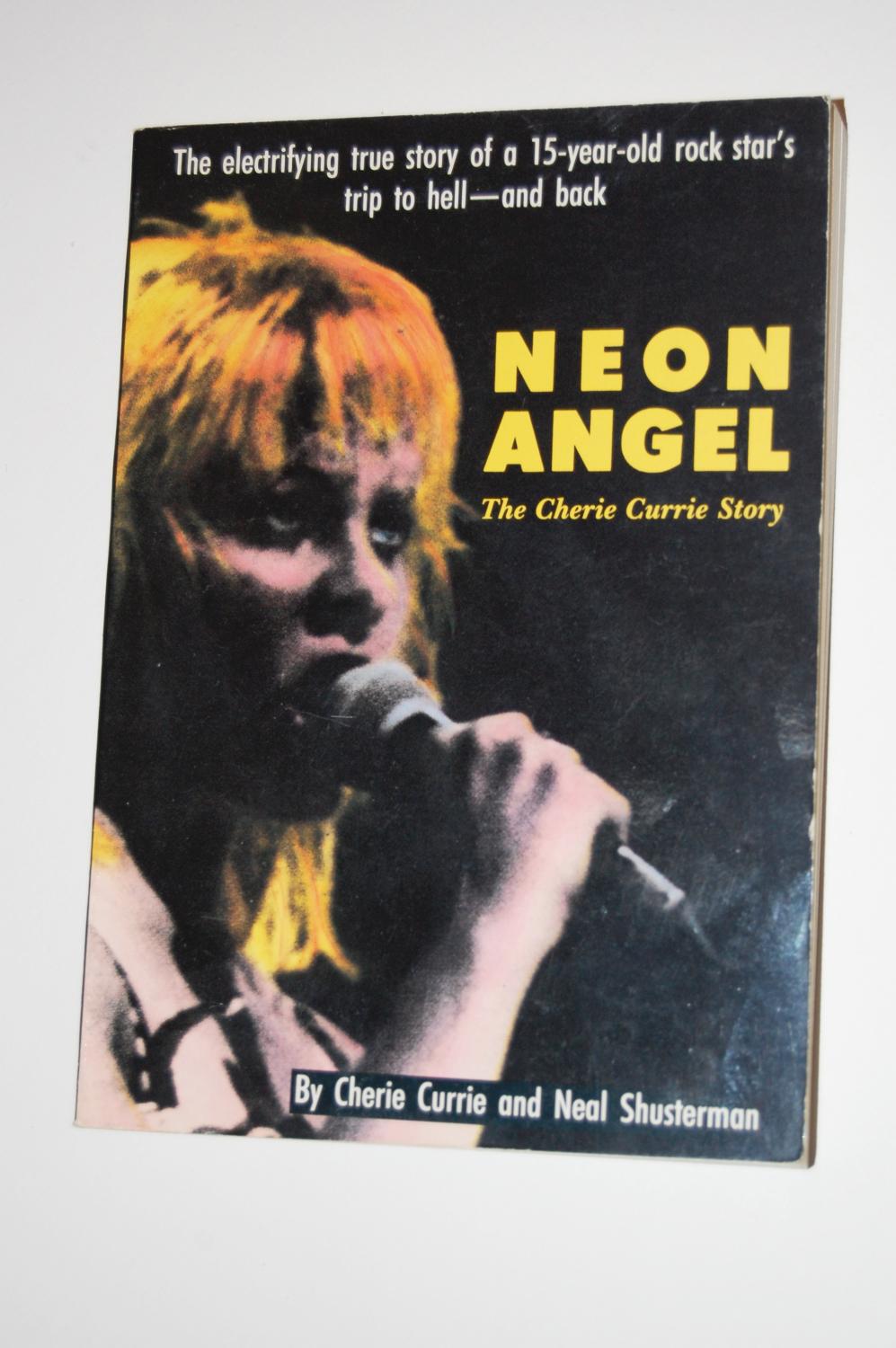 Neon Angel: The Cherie Currie Story - Cherie Currie, Neal Shusterman