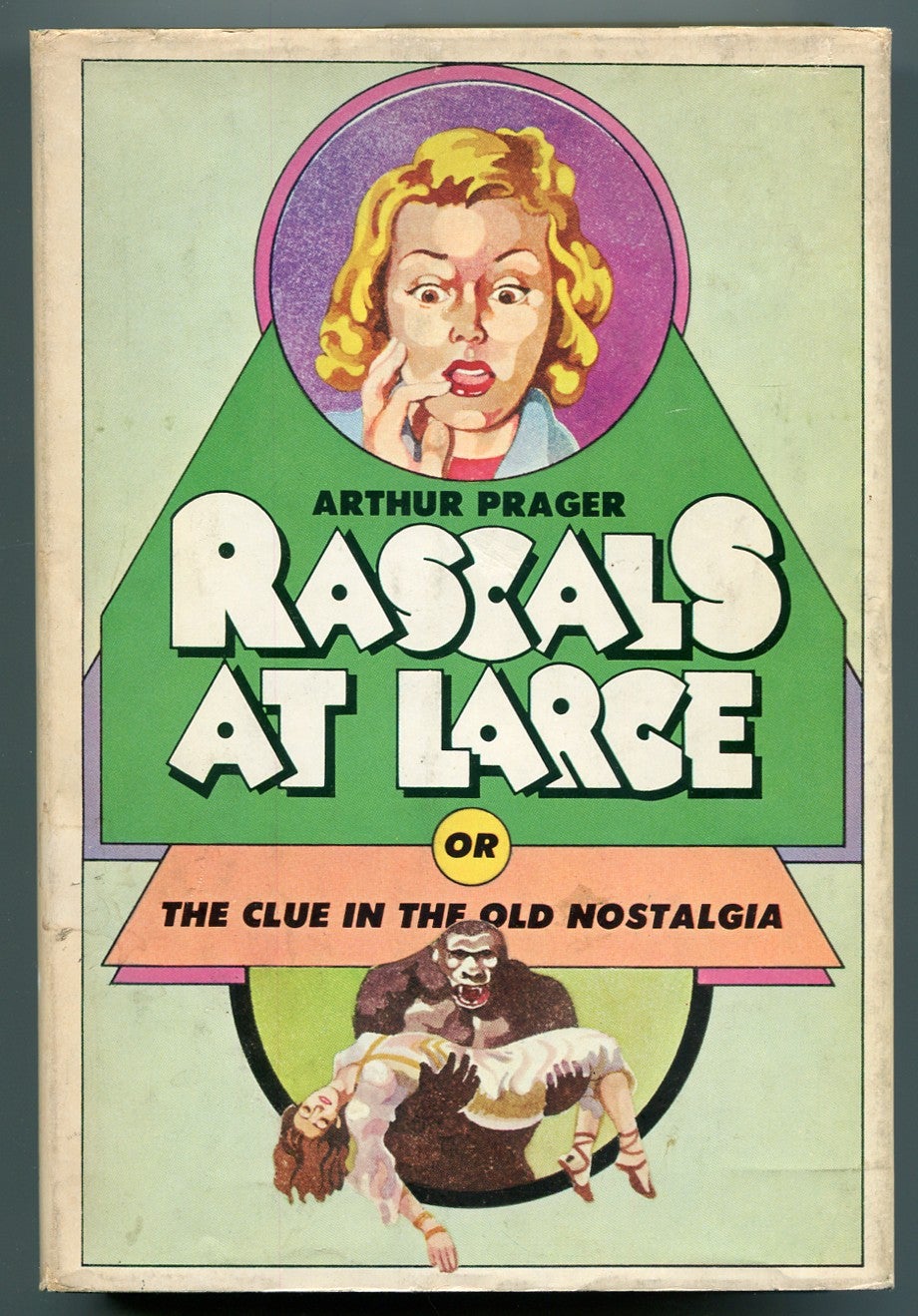 Rascals At Large or The Clue in the Old Nostalgia by PRAGER Arthur Rascals At Large or The Clue in the Old Nostalgia by PRAGER Arthur