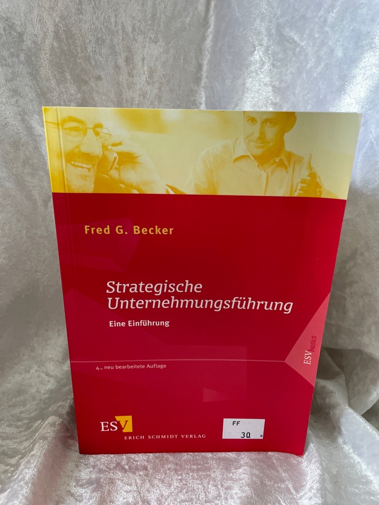 Strategische Unternehmungsführung: Eine Einführung (ESVbasics) - Becker, Prof. Dr. Fred G.